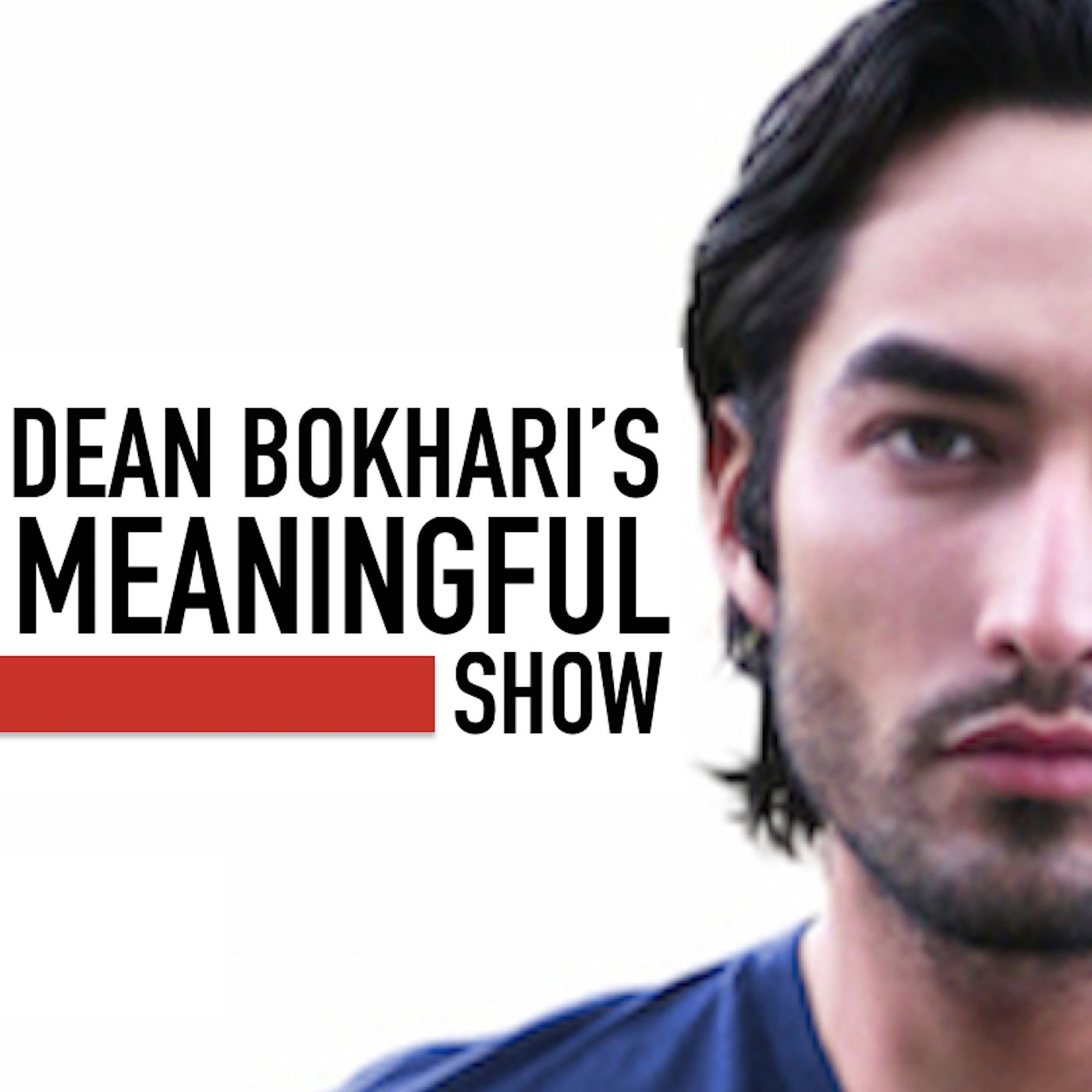 Dean_Bokhari_Meaningful_Show_Podcast_Motivation